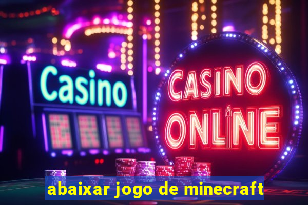 abaixar jogo de minecraft